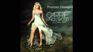 Carrie Underwood  Forever ChangedFULL VERSION [upl. by Darill531]