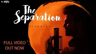 The Separation  Charkhe De  Kise Da Yaar  Full Video  Jazim Sharma  Ampliify Times [upl. by Sianna]