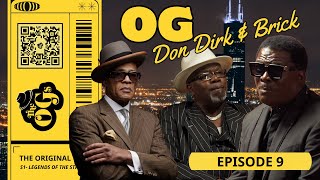 THE ORIGINAL OGs Episode 9  OG Dirk amp Brick  The Original OGs Exclusive [upl. by Ardnasirk]