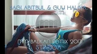 SAGI ABITBUL amp GUY HALIVA  STANGA MM BALKAN REMIX 2017 [upl. by Hemingway]