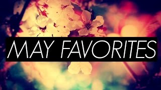 MAY FAVORITES 2015  WWWPUREPOWERPANDACOM [upl. by Aynahs]