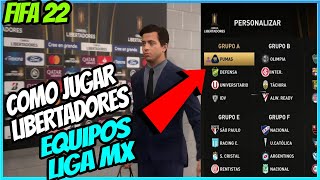 TRUCO 👉 FIFA 22 🔥Como JUGAR la COPA LIBERTADORES con EQUIPOS de la LIGA MX 🔥 FÁCIL y RÁPIDO 🚀 [upl. by Nediarb]