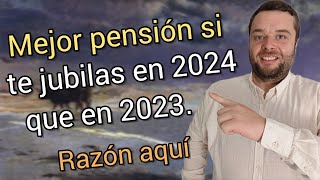 ✅ MEJOR PENSIÓN DE JUBILACIÓN en 2024 que en 2023 [upl. by Eniala]