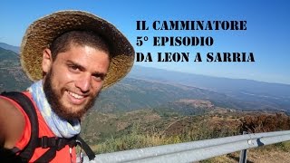 Il CamminaTore del Cammino di Santiago5° episodioDa leon a Sarria [upl. by Marou]