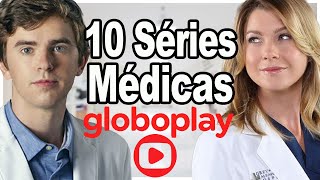 10 SÉRIES MÉDICAS PARA ASSISTIR NO GLOBOPLAY [upl. by Ardnohsed]