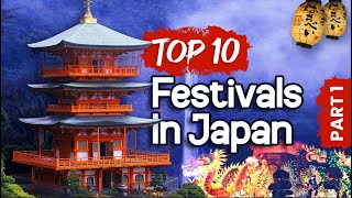 What Are The Top 10 Japan Festivals Part 1 [upl. by Sancho615]