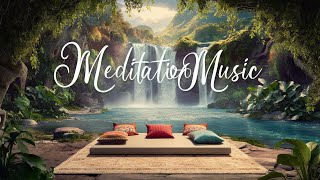 Meditation Music Brings Positive Thoughts Relaxation Music Relieves Stress Bring Back Full Energy [upl. by Tedra70]