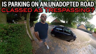 Is Parking on an Unadopted Road Classed as Trespassing [upl. by Noy]