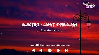 Electro Light  Symbolism slowedreverb   NCS Musics  NCS slowedreverb [upl. by Ellenig368]