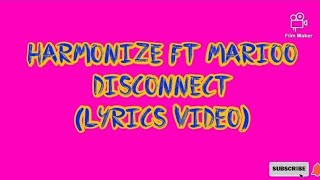 Harmonize feat Marioo Disconnect lyrics video [upl. by Novek472]