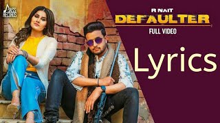 Defaulter song lyrics R Nait [upl. by Nolyag]