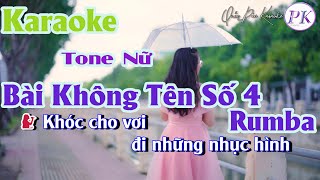 Karaoke Bài Không Tên Số 4  Rumba  Tone Nữ Bm  Quốc Dân Karaoke [upl. by Packston990]