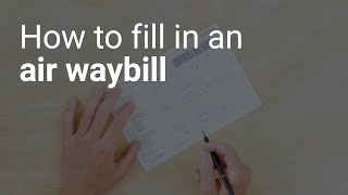 How to fill in an Air Waybill [upl. by Rimma]