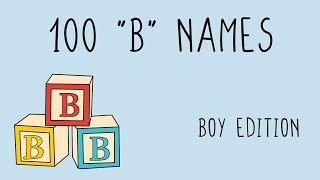 100 BOY NAMES that start with “B”  new baby names for 2022 [upl. by Aisatana]