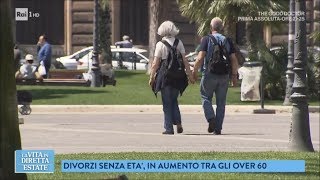 Divorziare dopo i 60 anni mai troppo tardi per ricominciare  La vita in diretta estate 24072018 [upl. by Lipfert]