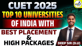 CUET 2025  TOP 10 UNIVERSITIES IN INDIA  CUETapnaprofessor [upl. by Rimidalb]