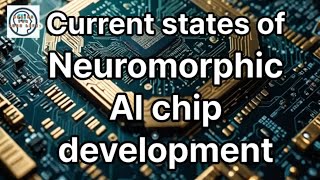 Exploring the Frontier of Neuromorphic AI Chip Development [upl. by Chelsy413]