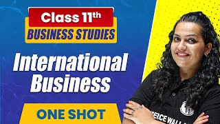 International Business in One Shot  Class 11th Business Studies  Commerce Wallah by PW [upl. by Letnoj]