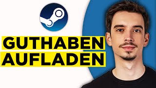 Steam Guthaben Aufladen 2024  Schritt für Schritt Anleitung [upl. by Paulina]