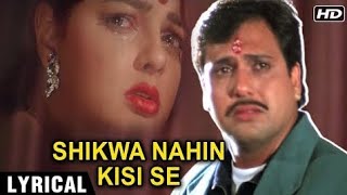 Shikwa Nahi Kisi Se  Naseeb1997movie  Govinda Mamta K  Kumar Sanu Hits Song  FHD Video song [upl. by Rollecnahc]