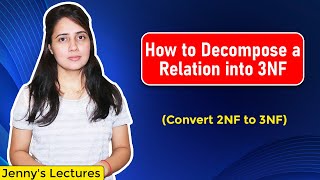 Lec23 How to Decompose a Relation into 3NFThird Normal Form with example  Convert 2NF to 3NF [upl. by Widera]