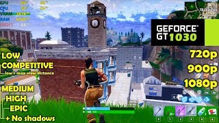 GT 1030  FORTNITE  Ultimate benchmark  1080p 900p 720p All Settings [upl. by Armando685]