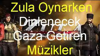 ZULA OYNARKEN GAZA GETİRECEK MÜZİKLER  2019 [upl. by Hills]