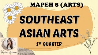 MAPEH Grade 8 ARTS quotSOUTHEAST ASIAN ARTSquot 1st Quarter [upl. by Ares806]