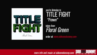 Title Fight  Frown Official Audio [upl. by Ahtnammas4]