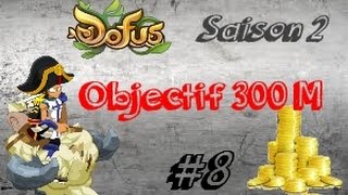 Dofus Objectif 300M  Saison 2 8  5 bottes pour le prix dune [upl. by Earle]