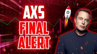 AXS FINAL ALERT BEFORE THIS HAPPENS  AXIE INFINITY PRICE PREDICTIONS amp UPDATES [upl. by Wales]