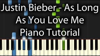 Justin Bieber  As Long As You Love Me Tutorial How To Play On Piano [upl. by Daria]