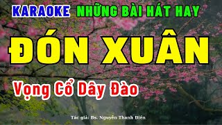 Karaoke vọng cổ Đón xuân dây đào bài hát hay về mùa xuân [upl. by Zachery511]