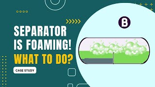 Case Study Troubleshooting Foam Formation in Crude Oil Separators [upl. by Nedyrb]