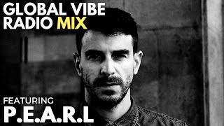 PEARL – Global Vibe Radio Mix Falling Ethics PoleGroup [upl. by Claire]