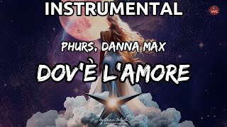 PHURS Danna Max  Dovè lamore Instrumental [upl. by Ylrebme575]