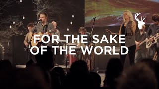 For the Sake of the World LIVE  Bethel Music amp Brian Johnson  For the Sake of the World [upl. by Sirromed]