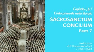 Sacrosanctum Concilium  Cap I § 7  P Giorgio M Faré [upl. by Jordison385]