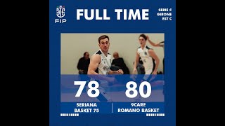 Seriana Basket 75  9Care Romano  Serie C  17 Giornata [upl. by Hpeseoj]