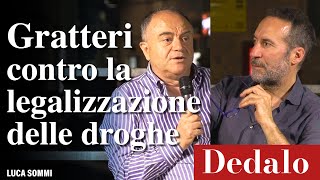 Gratteri contro la legalizzazione delle droghe [upl. by Noirda]