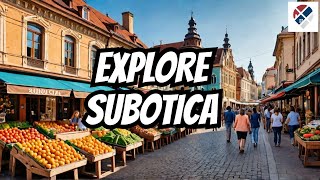 Subotica Travel Guide Best Places to Visit in Serbia’s Hidden Gem [upl. by Lesly]