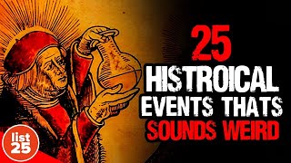 25 Weird Historical Events That Sound Fake [upl. by Nnazil46]