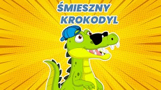 Dziecięce Przeboje  Śmieszny krokodyl  Polskie piosenki dla dzieci [upl. by Allemat329]