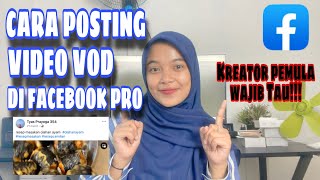 Cara Posting Video VOD Yang Benar Di Facebook Profesional Terbaru 2024 Untuk Kreator Pemula [upl. by Phelips249]