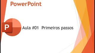 Powerpoint Aula 01  Primeiros passos [upl. by Torp]