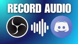 How To Capture amp Record Discord Audio OBS [upl. by Jonathon]