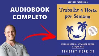 TRABALHE 4 HORAS POR SEMANA AUDIOBOOK COMPLETO [upl. by Aicnelev]