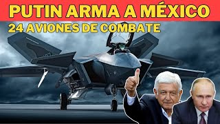 Putin entrega a México 24 Aviones Sukhoi SU57 de Combate Armado [upl. by Soilissav772]