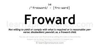 Pronunciation of Froward  Definition of Froward [upl. by Nirret]