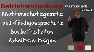 Mutterschutzgesetz und Kündigungsschutz bei befristeten Arbeitsverträgen [upl. by Hakim]